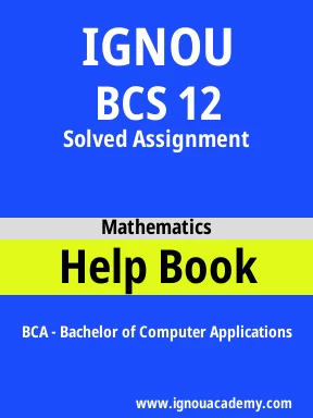 BCS 12 Solved Assignment