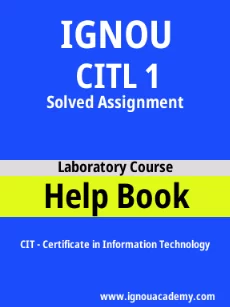 ignou CITL 1 solved assignment